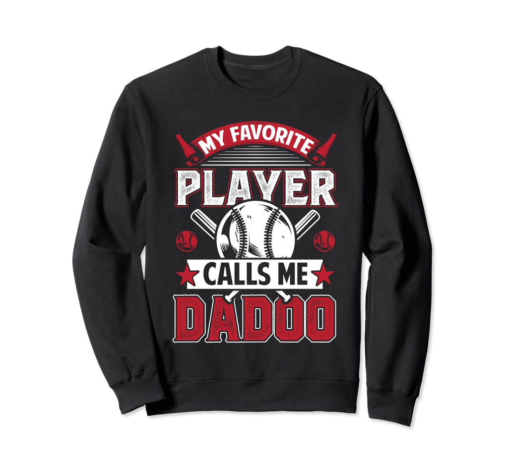 My Favorite Baseball Player Sweatshirt - Fun Novelty Design Men Women - T-Shirt, Sweatshirt, Hoodie
