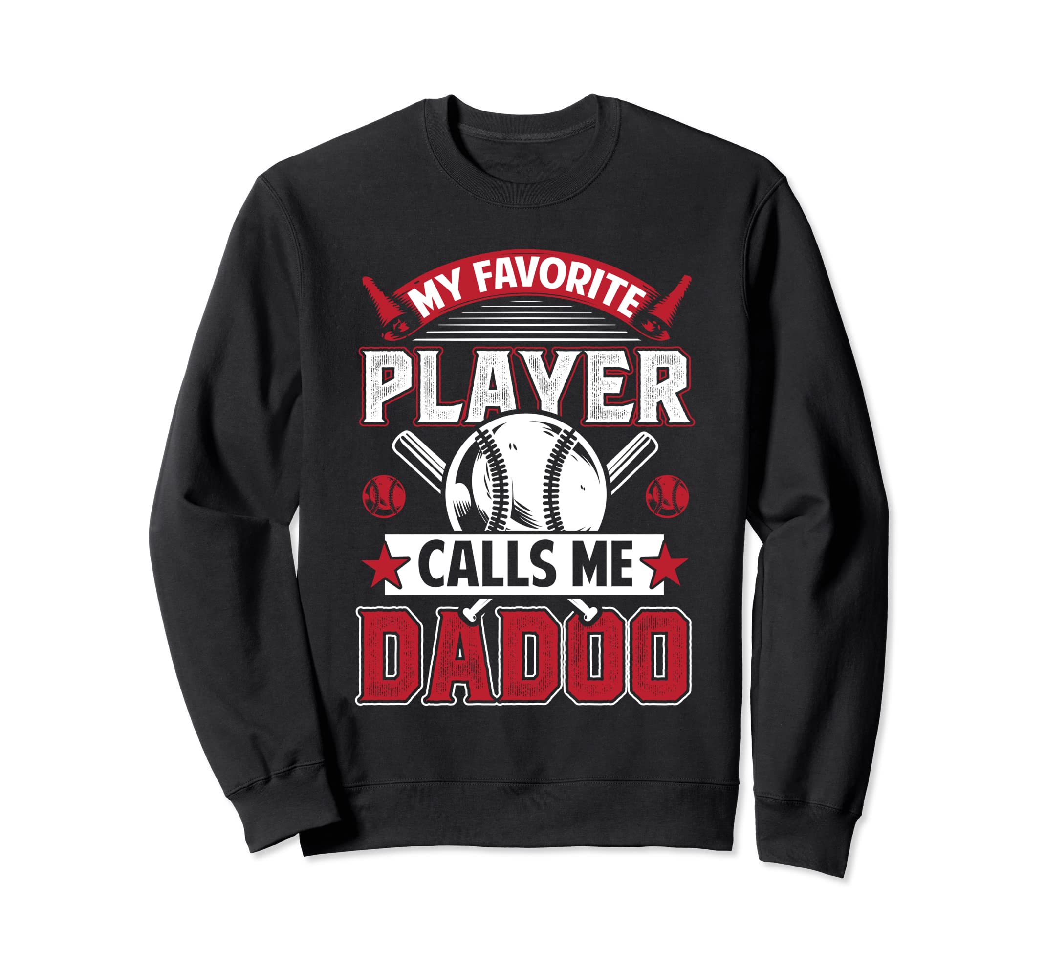My Favorite Baseball Player Sweatshirt - Fun Novelty Design Men Women - T-Shirt, Sweatshirt, Hoodie