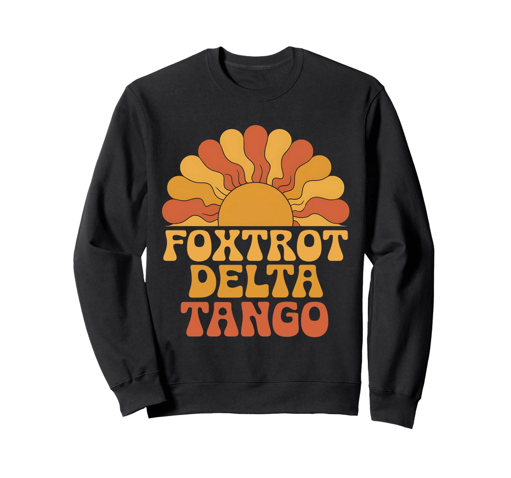 Foxtrots Delta Tangos Boho Sweatshirt - Novelty Apparel for Adults - T-Shirt, Sweatshirt, Hoodie