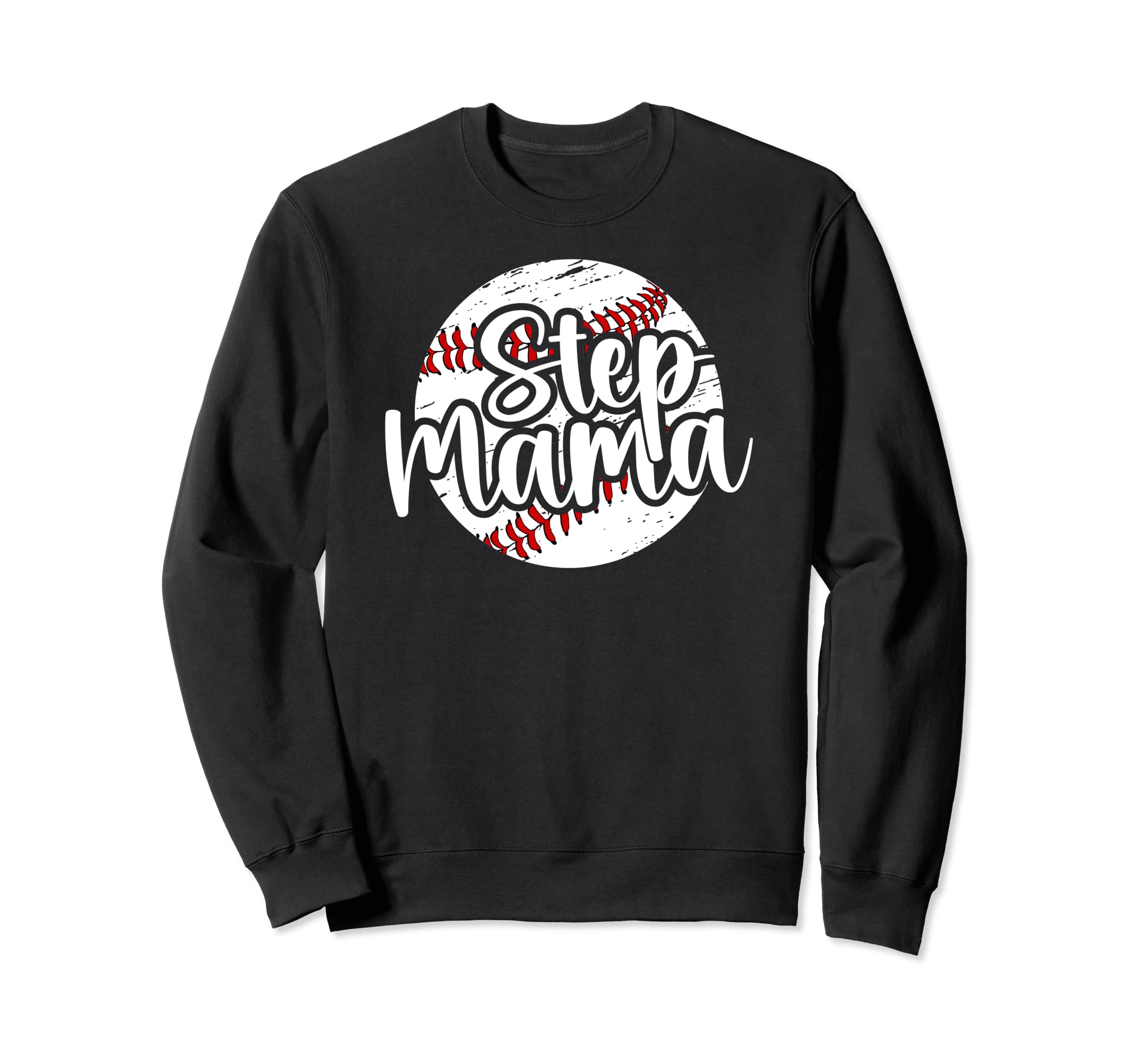 Step Mama Baseball Step Mom Sweatshirt - Casual Everyday Wear Men Women - T-Shirt, Sweatshirt, Hoodie