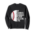 Funny My Favorite Baseball Player Sweatshirt - Custom Art Print Unisex - T-Shirt, Sweatshirt, Hoodie