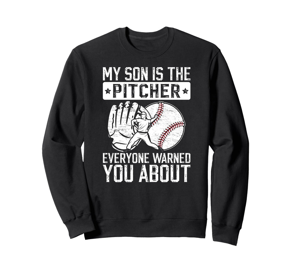 My Son Is Baseball Pitcher Dad Sweatshirt - Unique Graphic for Adults - T-Shirt, Sweatshirt, Hoodie