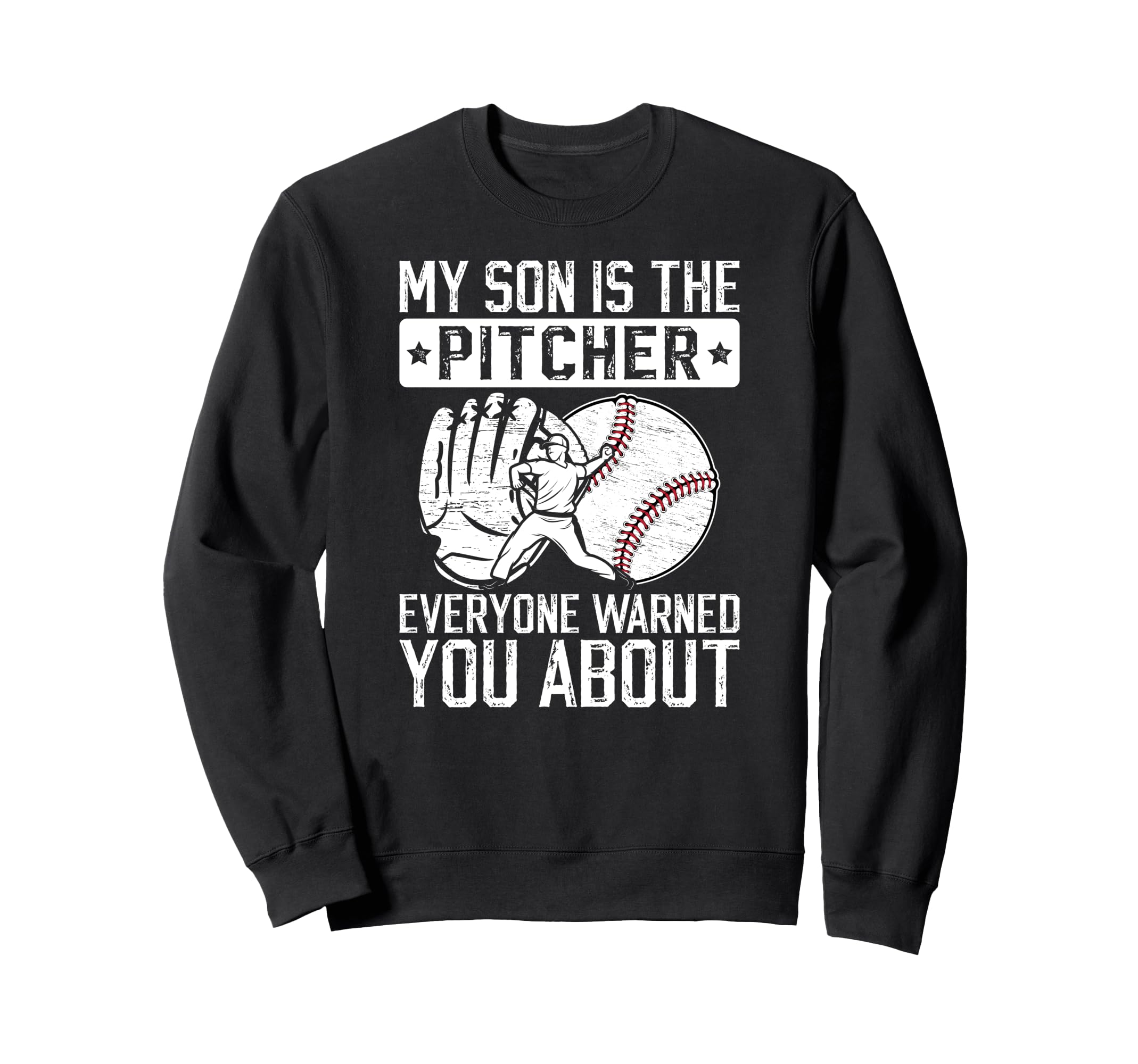 My Son Is Baseball Pitcher Dad Sweatshirt - Unique Graphic for Adults - T-Shirt, Sweatshirt, Hoodie