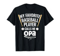 My Favorite Baseball Player Calls Me Opa T-Shirt - Aesthetic Graphic Unisex - T-Shirt, Sweatshirt, Hoodie