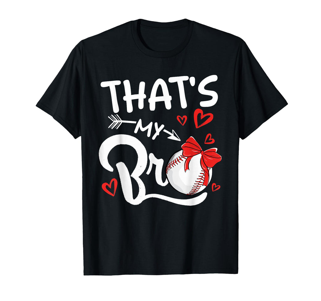Thats My Bro Baseball Sister Baseball T-Shirt - Minimalist Print Unisex - T-Shirt, Sweatshirt, Hoodie