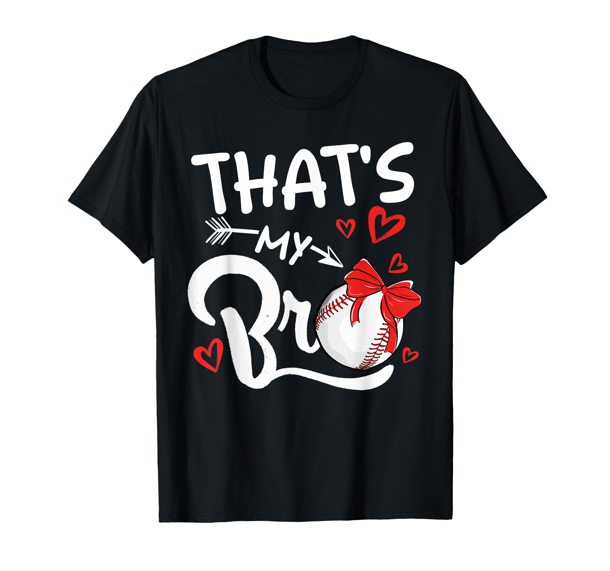 Thats My Bro Baseball Sister Baseball T-Shirt - Minimalist Print Unisex - T-Shirt, Sweatshirt, Hoodie