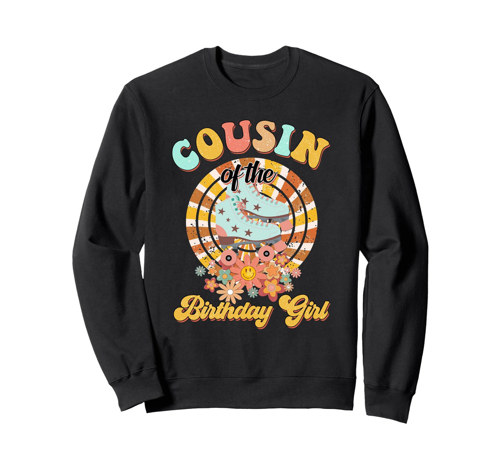 Cousin Birthday Rolling Skate Groovy Sweatshirt - Unique Graphic Men Women - T-Shirt, Sweatshirt, Hoodie
