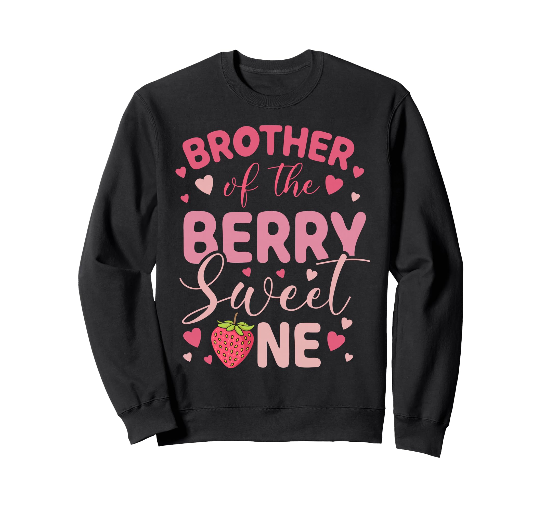 Brother Berry Sweet One Strawberry Sweatshirt - Novelty Apparel for Adults - T-Shirt, Sweatshirt, Hoodie