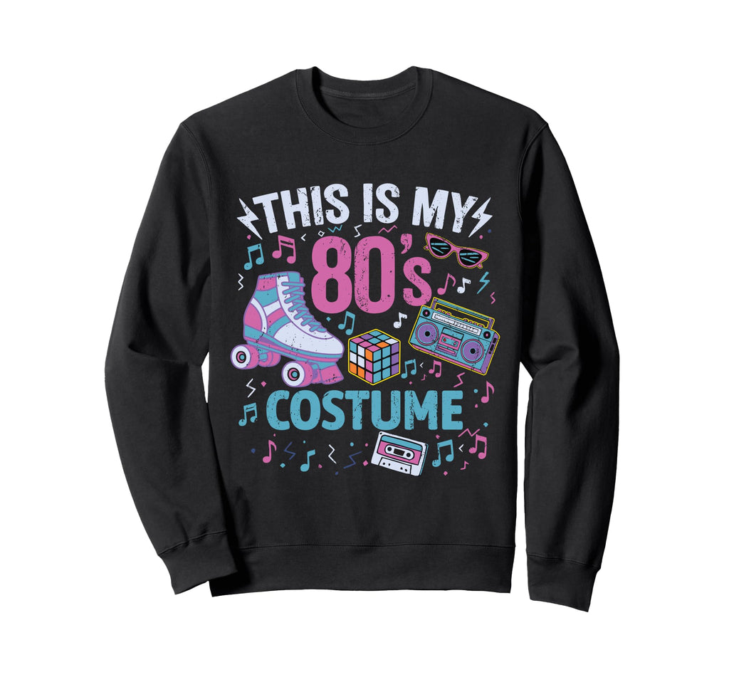 Roller Skates This Is My 80S Sweatshirt - Fun Novelty Design Unisex - T-Shirt, Sweatshirt, Hoodie