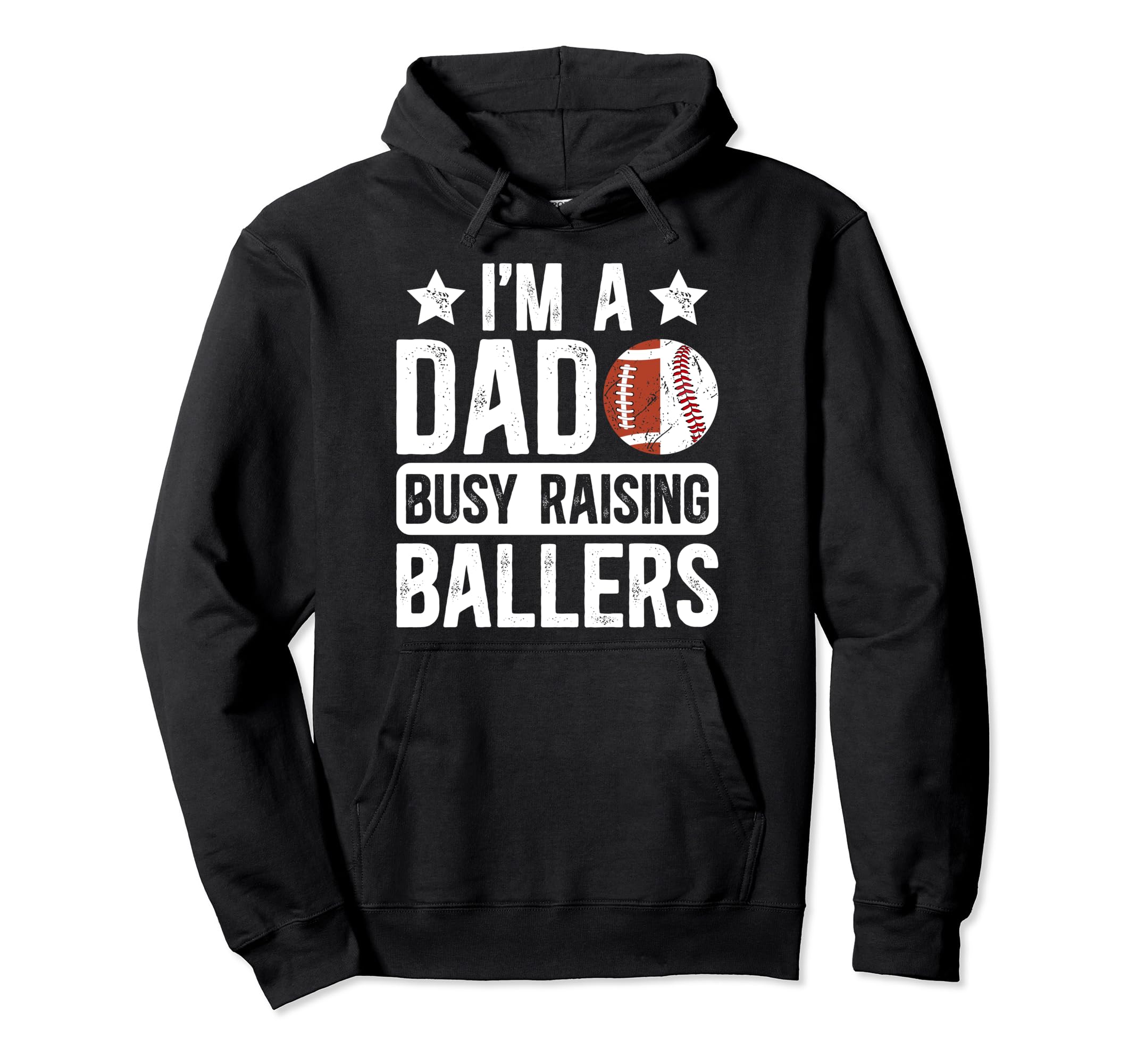 Im Dad Busy Raising Ballers Hoodie - Fun Novelty Design for Adults - T-Shirt, Sweatshirt, Hoodie