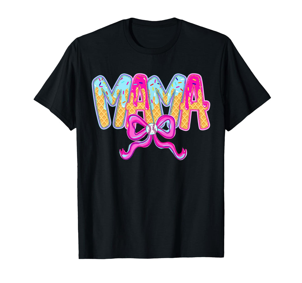 Baseball Mama Drip Ice Cream Baseball Mom T-Shirt - Graphic Print Unisex - T-Shirt, Sweatshirt, Hoodie