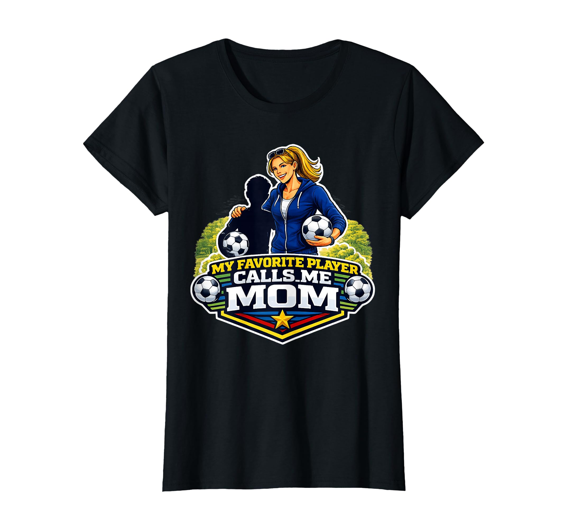 My Favorite Player Calls Me Mom Soccer T-Shirt - Unique Graphic Men Women - T-Shirt, Sweatshirt, Hoodie