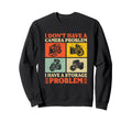I Dont Have Camera Problem Sweatshirt - Casual Everyday Wear for Adults - T-Shirt, Sweatshirt, Hoodie