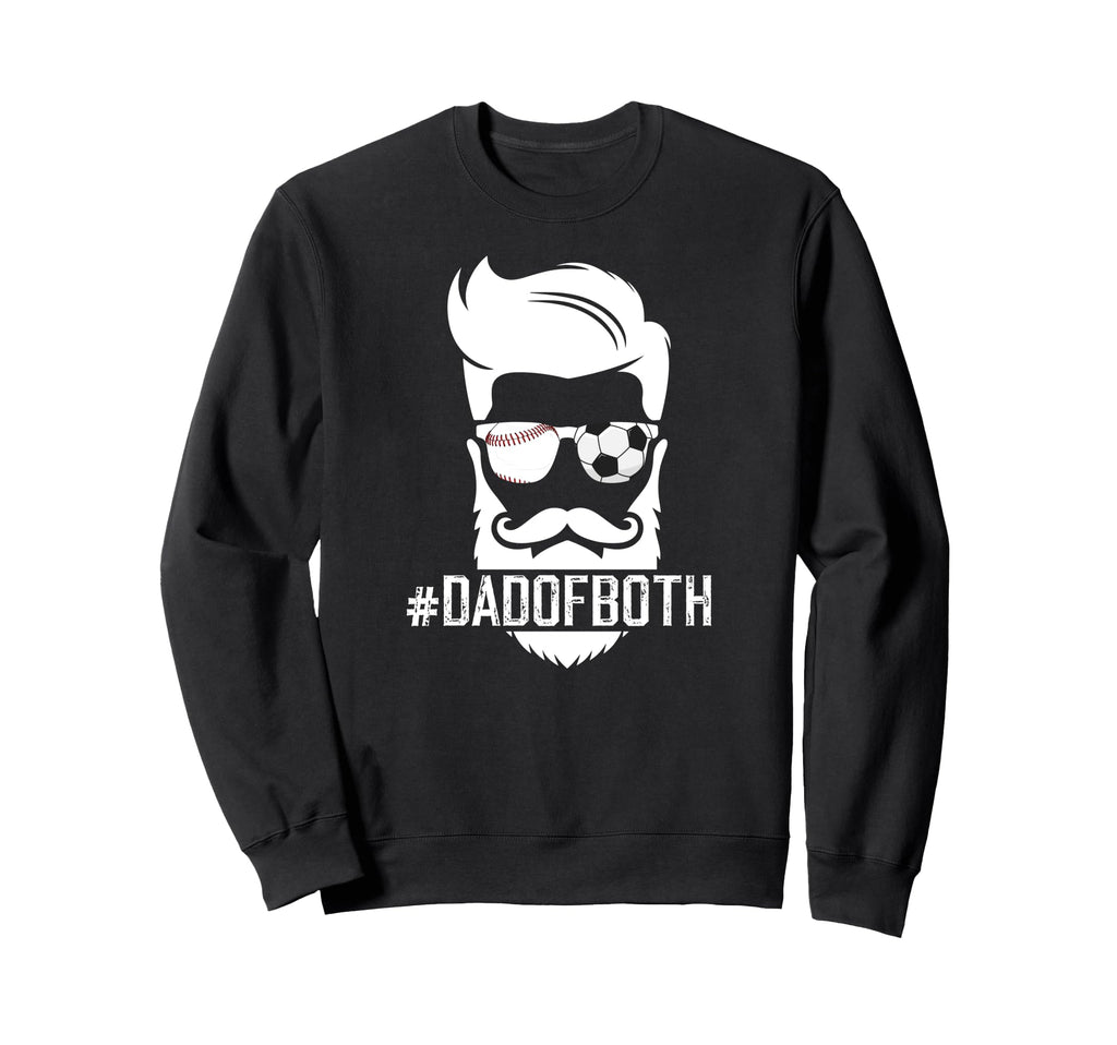 Dad Both Baseball Soccer Dad Ballers Sweatshirt - Unique Graphic for Adults - T-Shirt, Sweatshirt, Hoodie