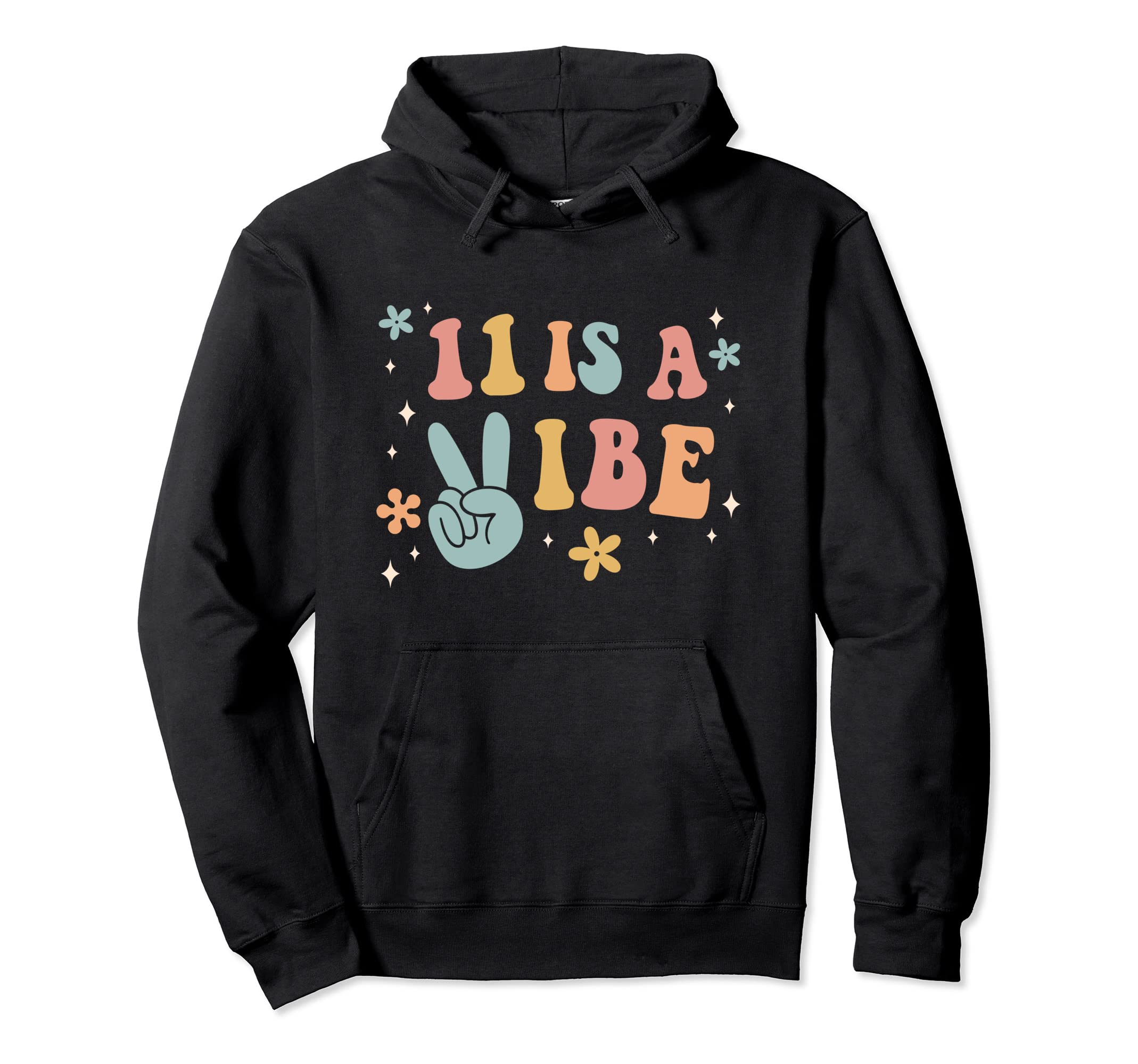 11 Is Vibe 11Th Birthday Party Eleven Hoodie - Fun Novelty Design Unisex - T-Shirt, Sweatshirt, Hoodie
