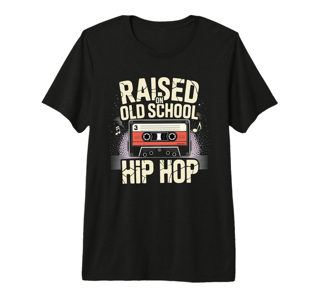 Raised Old School Hip Hop Cassette T-Shirt - Unique Graphic Unisex - T-Shirt, Sweatshirt, Hoodie