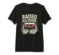 Raised Old School Hip Hop Cassette T-Shirt - Unique Graphic Unisex - T-Shirt, Sweatshirt, Hoodie