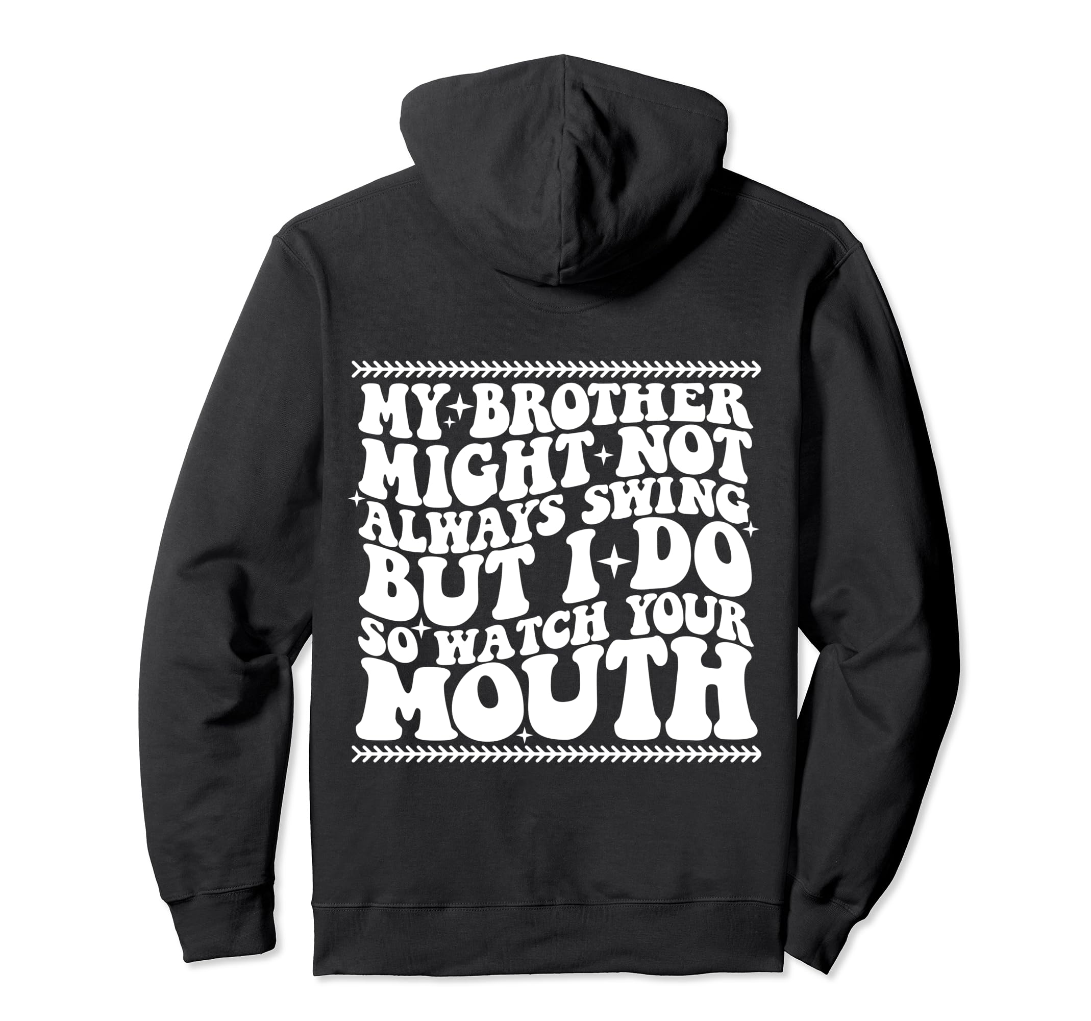 My Brother Might Not Always Swing Hoodie - Casual Everyday Wear for Adults - T-Shirt, Sweatshirt, Hoodie