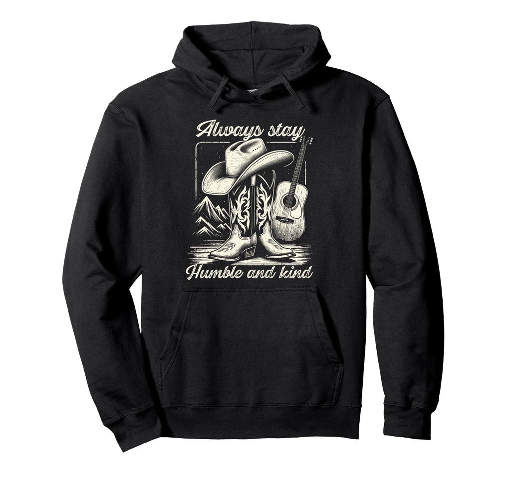 Always Stay Humble And Kind Cowboy Hoodie - Unique Graphic for Adults - T-Shirt, Sweatshirt, Hoodie