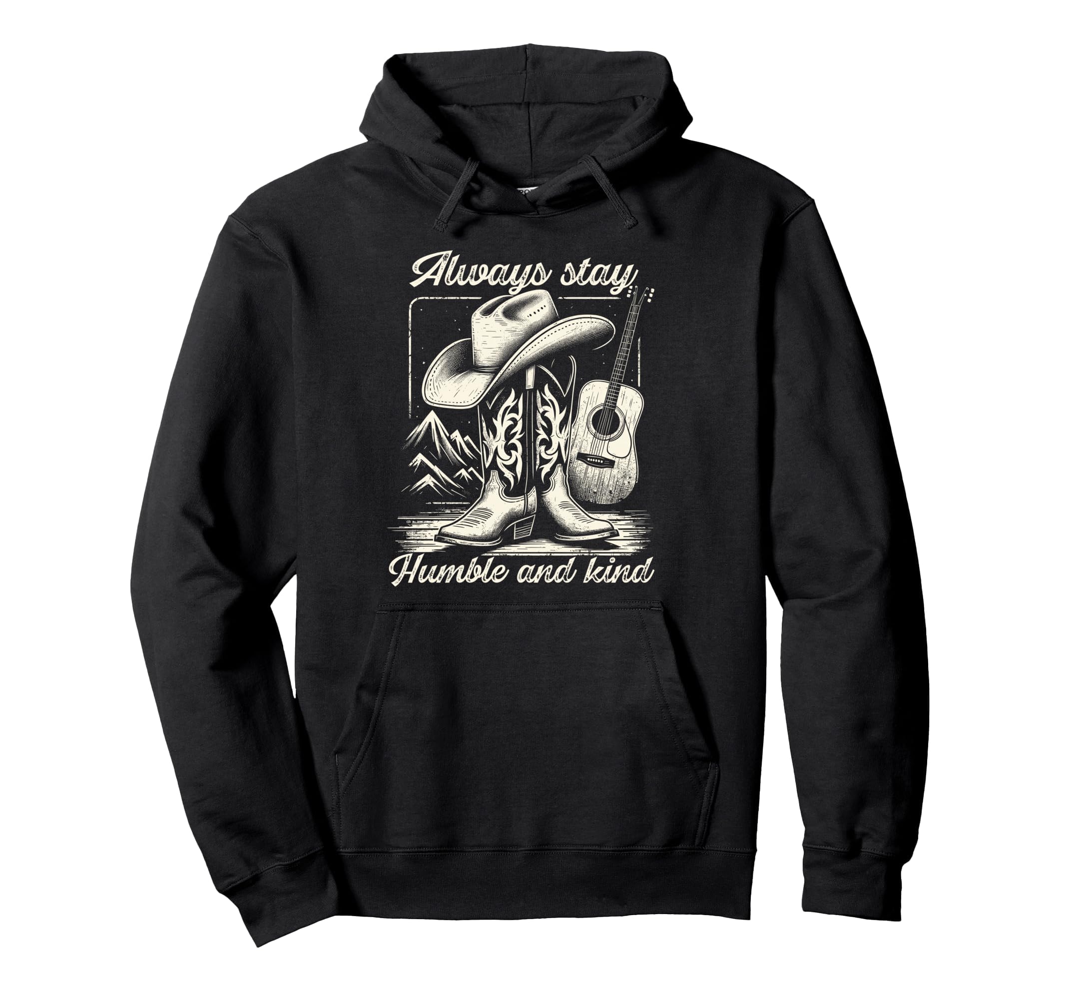 Always Stay Humble And Kind Cowboy Hoodie - Unique Graphic for Adults - T-Shirt, Sweatshirt, Hoodie