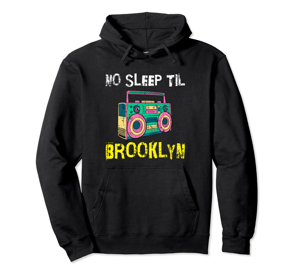 No Sleep Til Brooklyn Old School Hoodie - Fun Novelty Design Unisex - T-Shirt, Sweatshirt, Hoodie