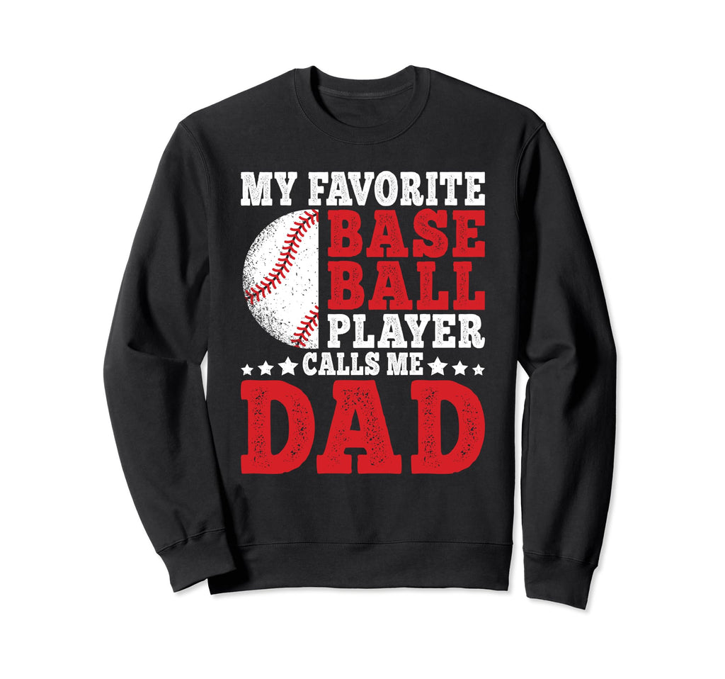 My Favorite Baseball Player Calls Sweatshirt - Fun Novelty Design Unisex - T-Shirt, Sweatshirt, Hoodie