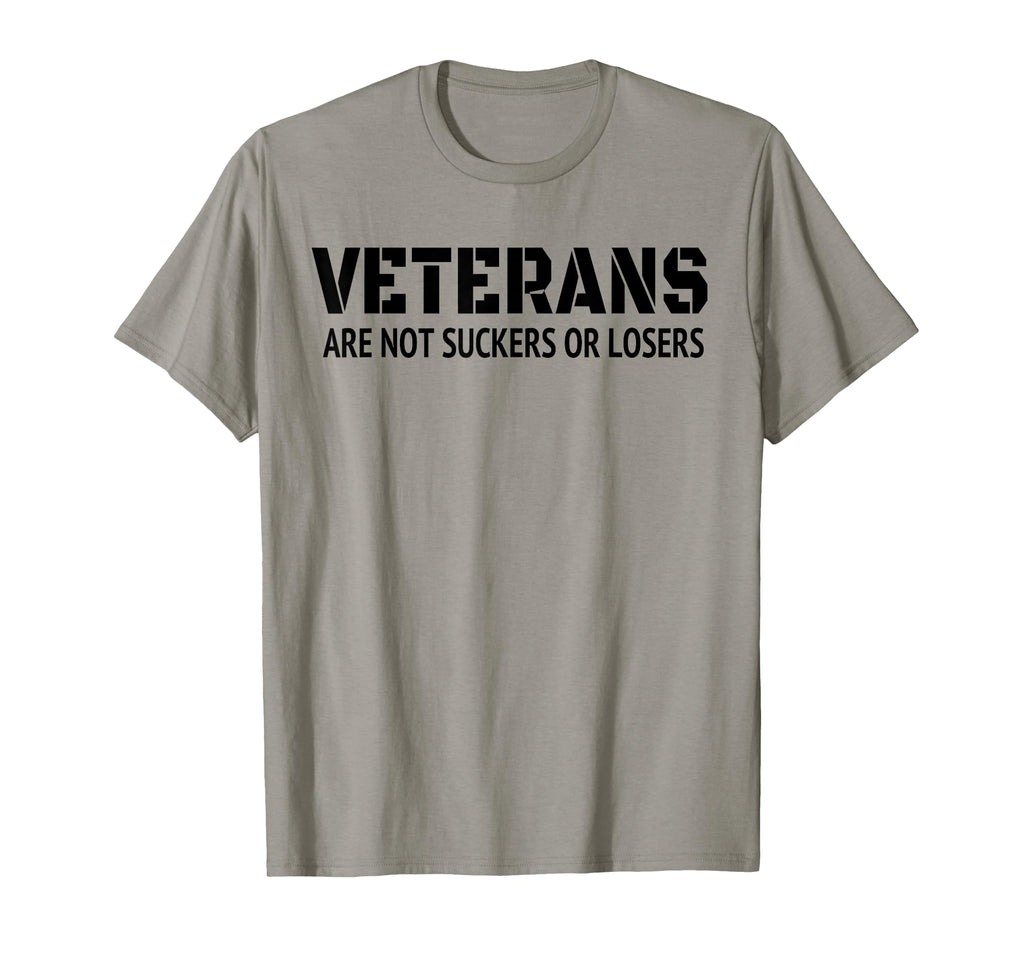 Veterans Are Not Suckers Or Losers T-Shirt - Aesthetic Graphic for Adults - T-Shirt, Sweatshirt, Hoodie