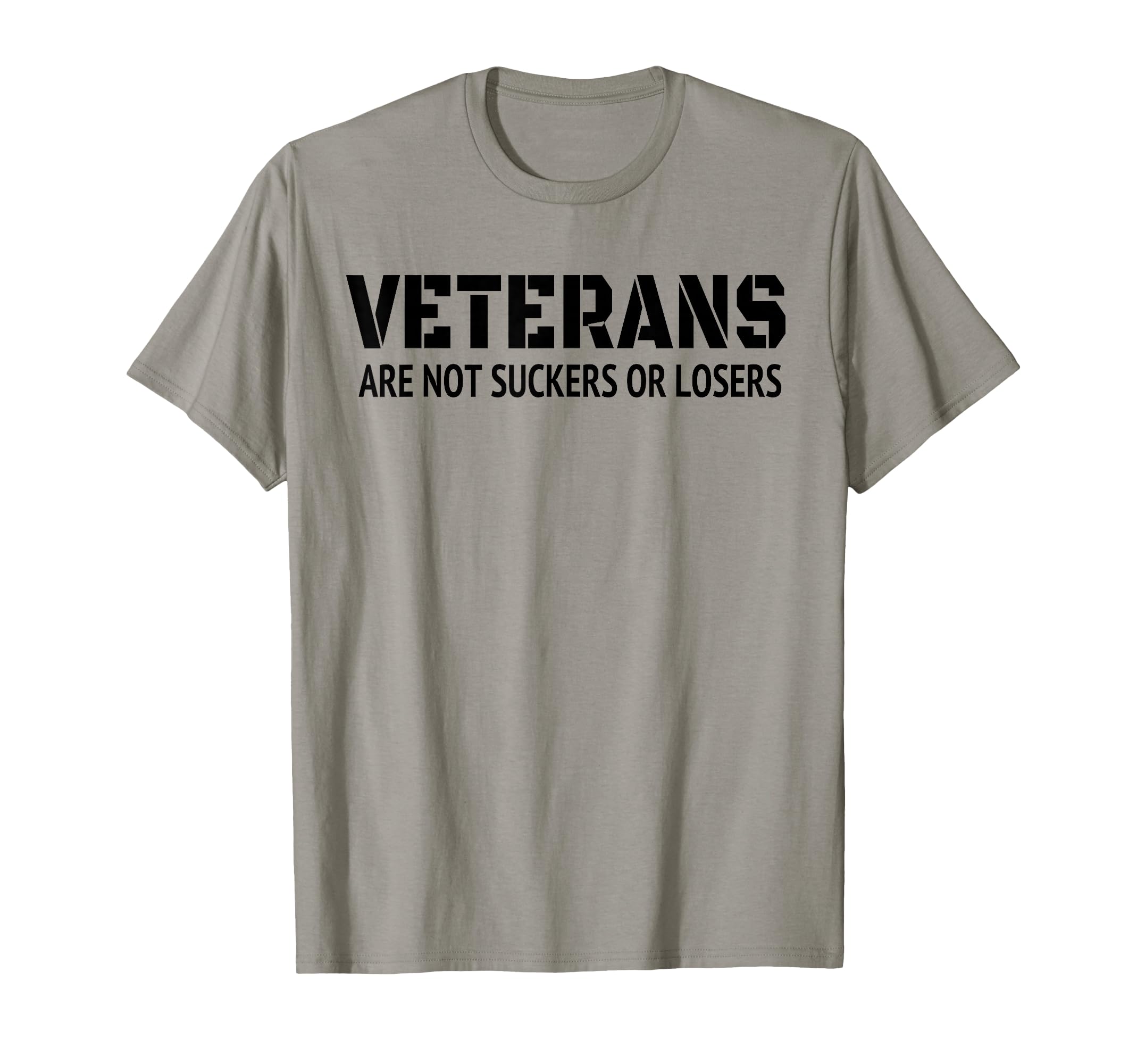 Veterans Are Not Suckers Or Losers T-Shirt - Aesthetic Graphic for Adults - T-Shirt, Sweatshirt, Hoodie