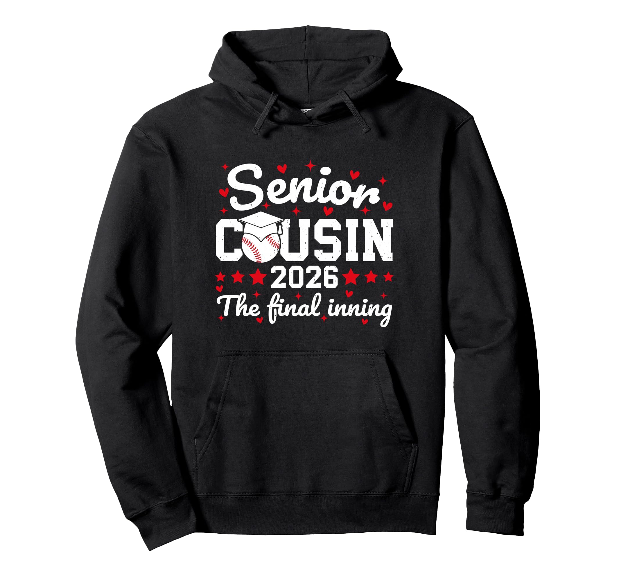 Senior Cousin 2026 Final Inning Proud Hoodie - Trendy Graphic Unisex - T-Shirt, Sweatshirt, Hoodie