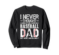 I Never Dreamed Id Grow Up To Be Sweatshirt - Minimalist Print for Adults - T-Shirt, Sweatshirt, Hoodie