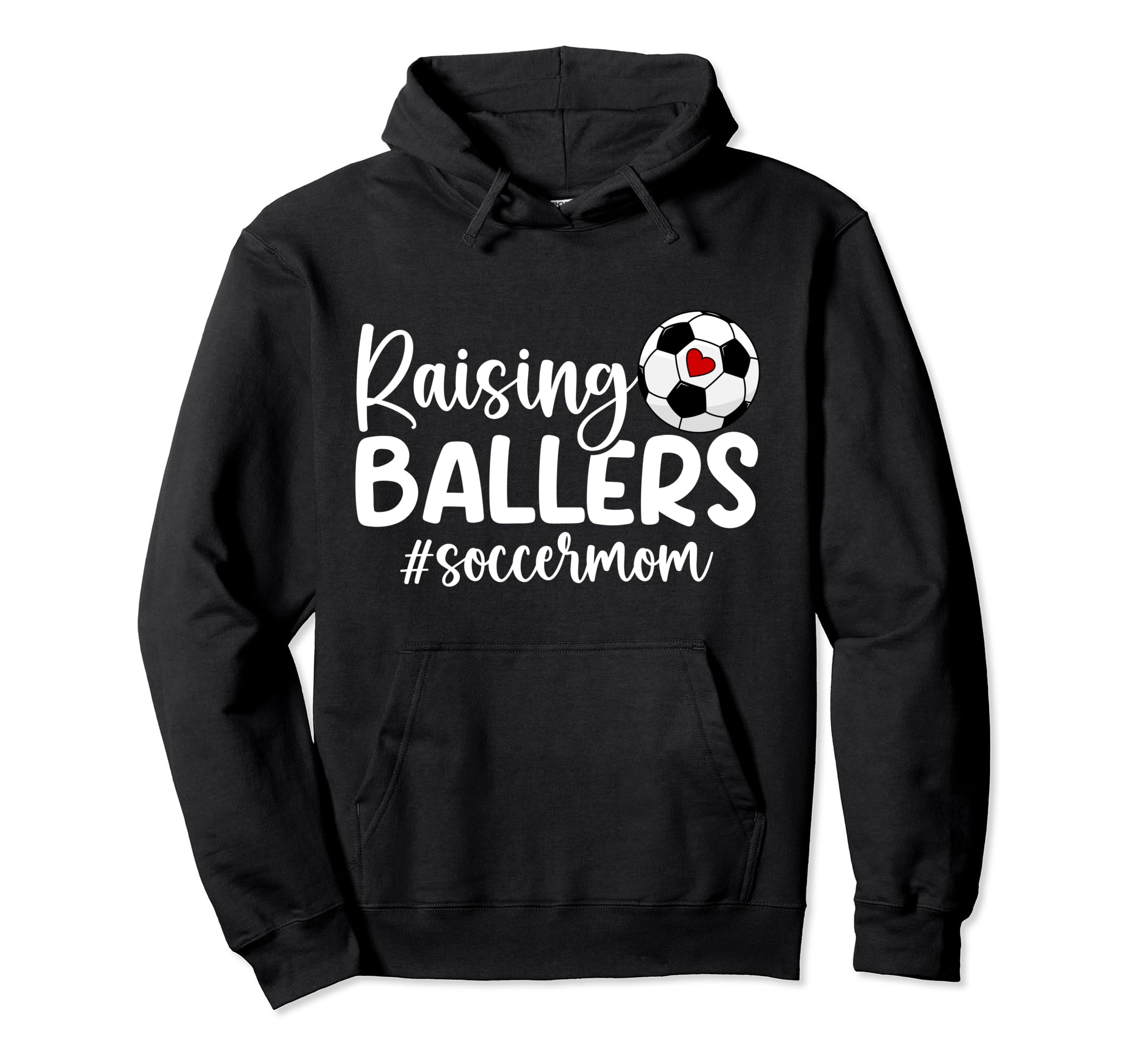 Raising Ballers Soccer Mom Soccer Player Hoodie - Novelty Apparel Unisex - T-Shirt, Sweatshirt, Hoodie