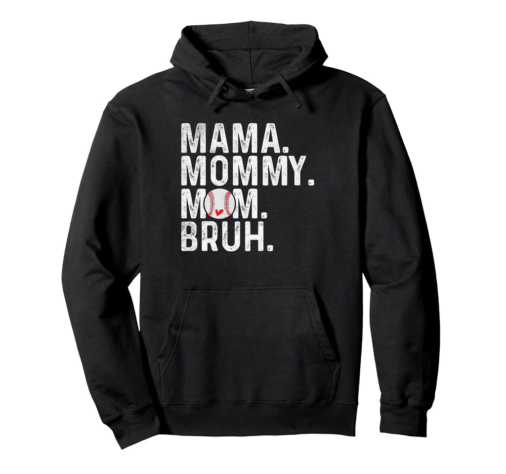 Mama Mommy Mom Bruh Baseball Mom Hoodie - Unique Graphic for Adults - T-Shirt, Sweatshirt, Hoodie