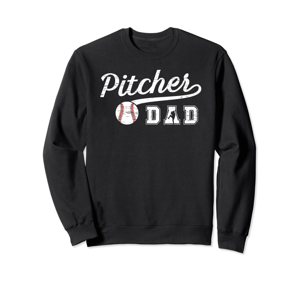 Baseball Pitcher Dad Baseball Sweatshirt - Fun Novelty Design Men Women - T-Shirt, Sweatshirt, Hoodie