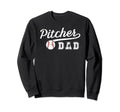 Baseball Pitcher Dad Baseball Sweatshirt - Fun Novelty Design Men Women - T-Shirt, Sweatshirt, Hoodie