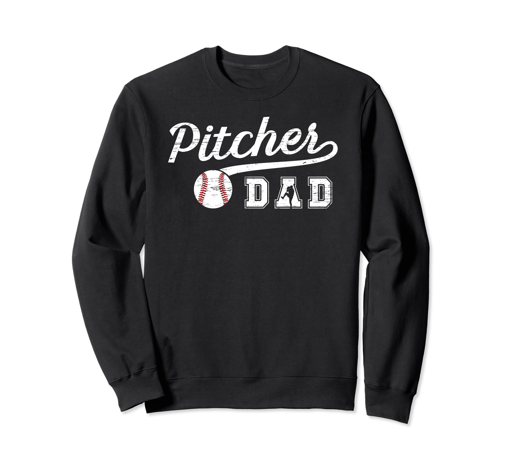 Baseball Pitcher Dad Baseball Sweatshirt - Fun Novelty Design Men Women - T-Shirt, Sweatshirt, Hoodie