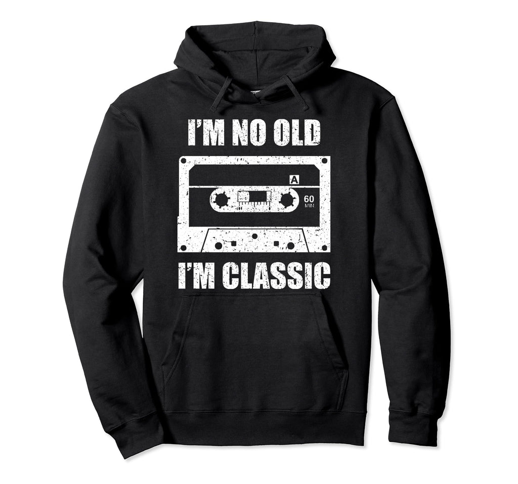Im Not Old Im Cassette Tape Hoodie - Trendy Graphic for Adults - T-Shirt, Sweatshirt, Hoodie