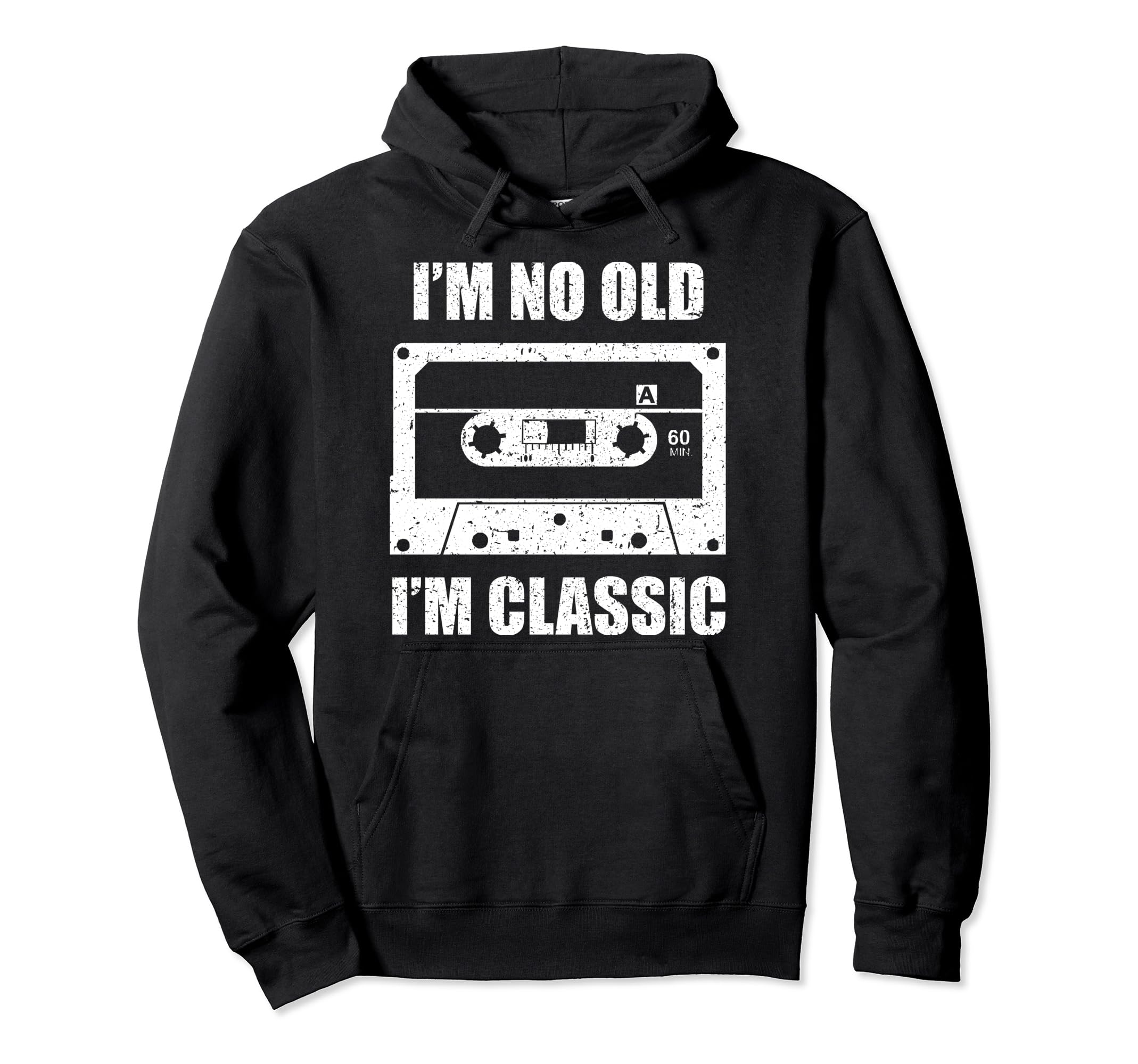 Im Not Old Im Cassette Tape Hoodie - Trendy Graphic for Adults - T-Shirt, Sweatshirt, Hoodie