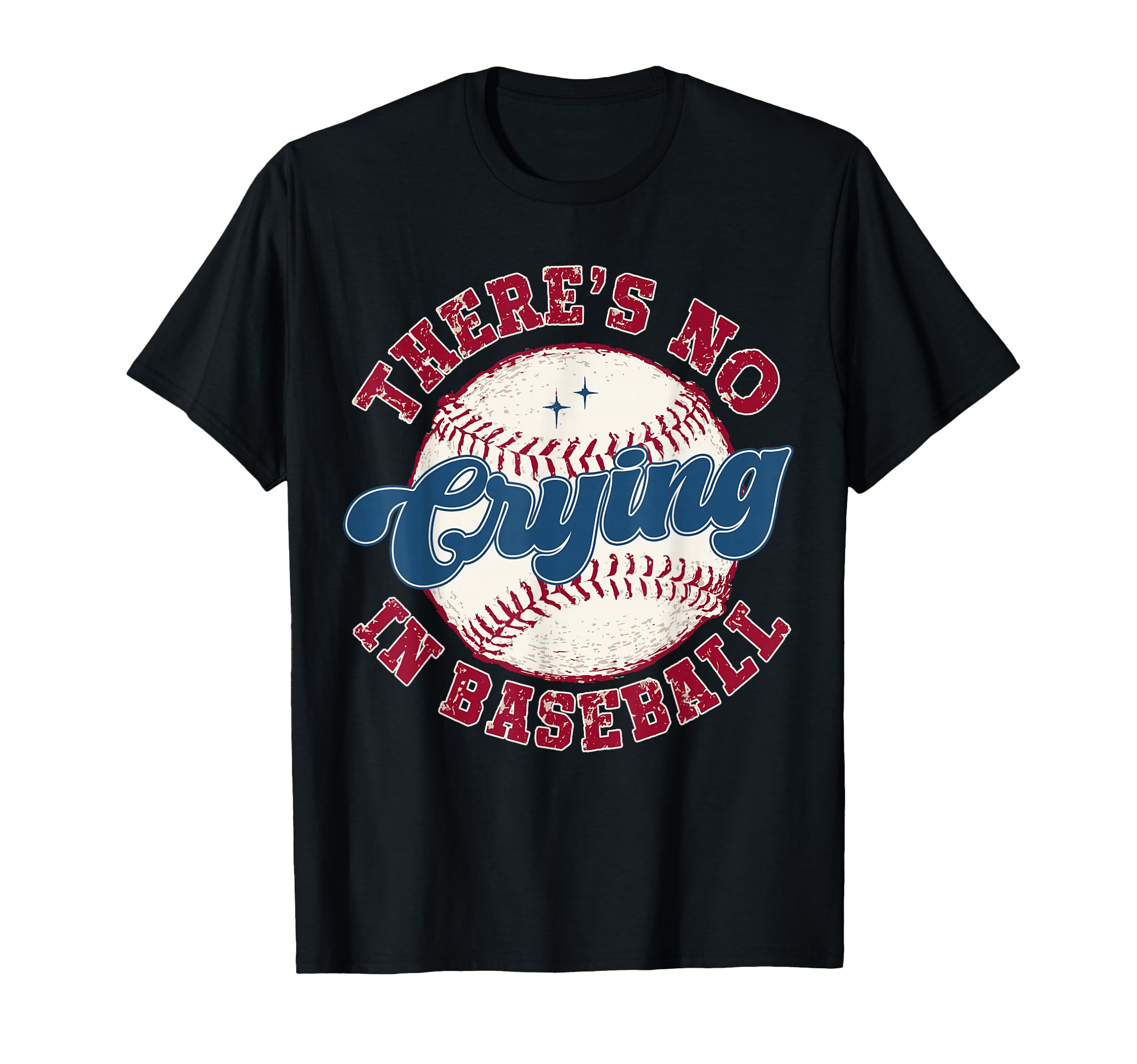 There Is No Crying Baseball Funny T-Shirt - Custom Art Print for Adults - T-Shirt, Sweatshirt, Hoodie