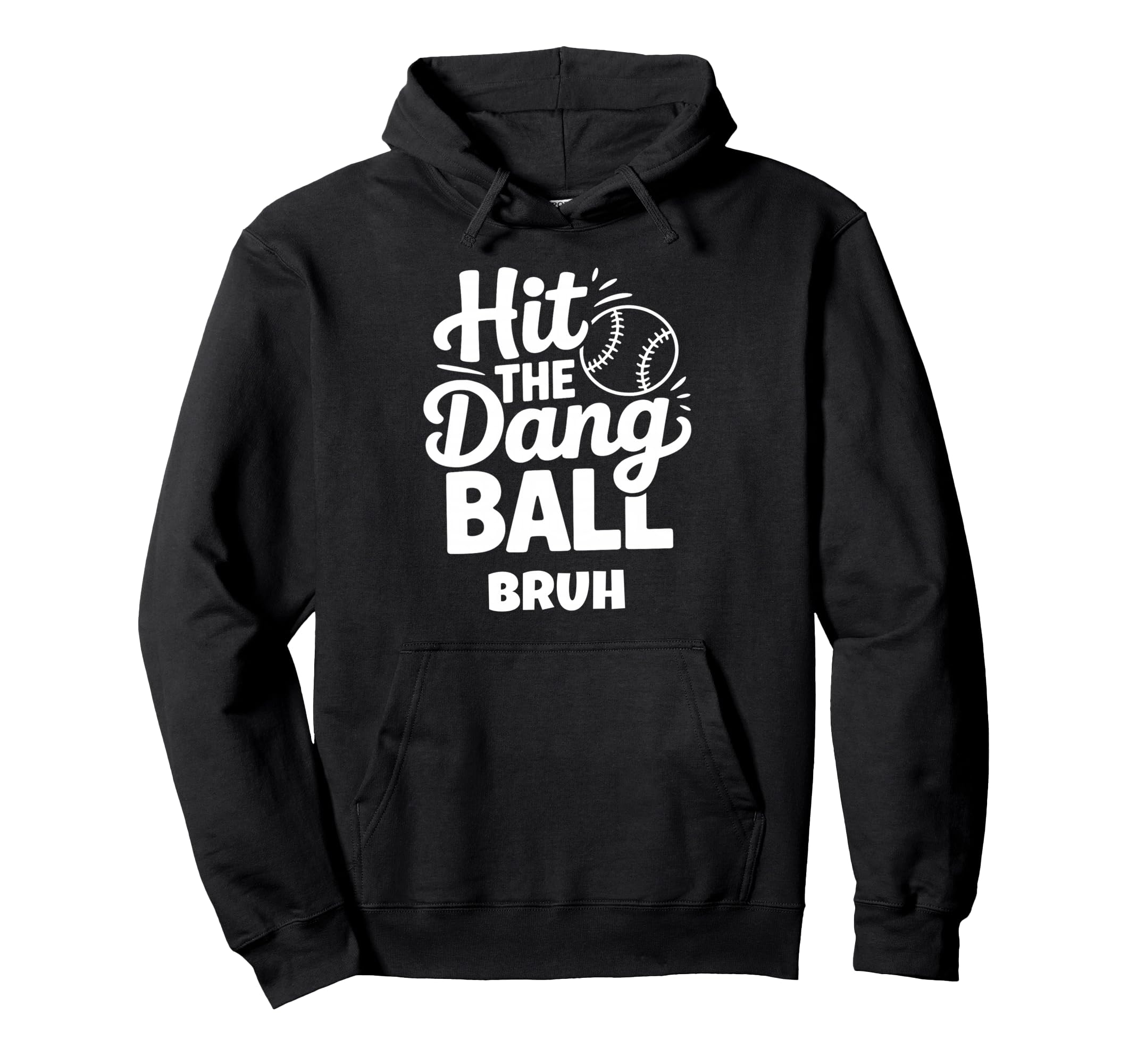 Hit Dang Ball Bruh Funny Baseball Mom Hoodie - Custom Art Print Men Women - T-Shirt, Sweatshirt, Hoodie