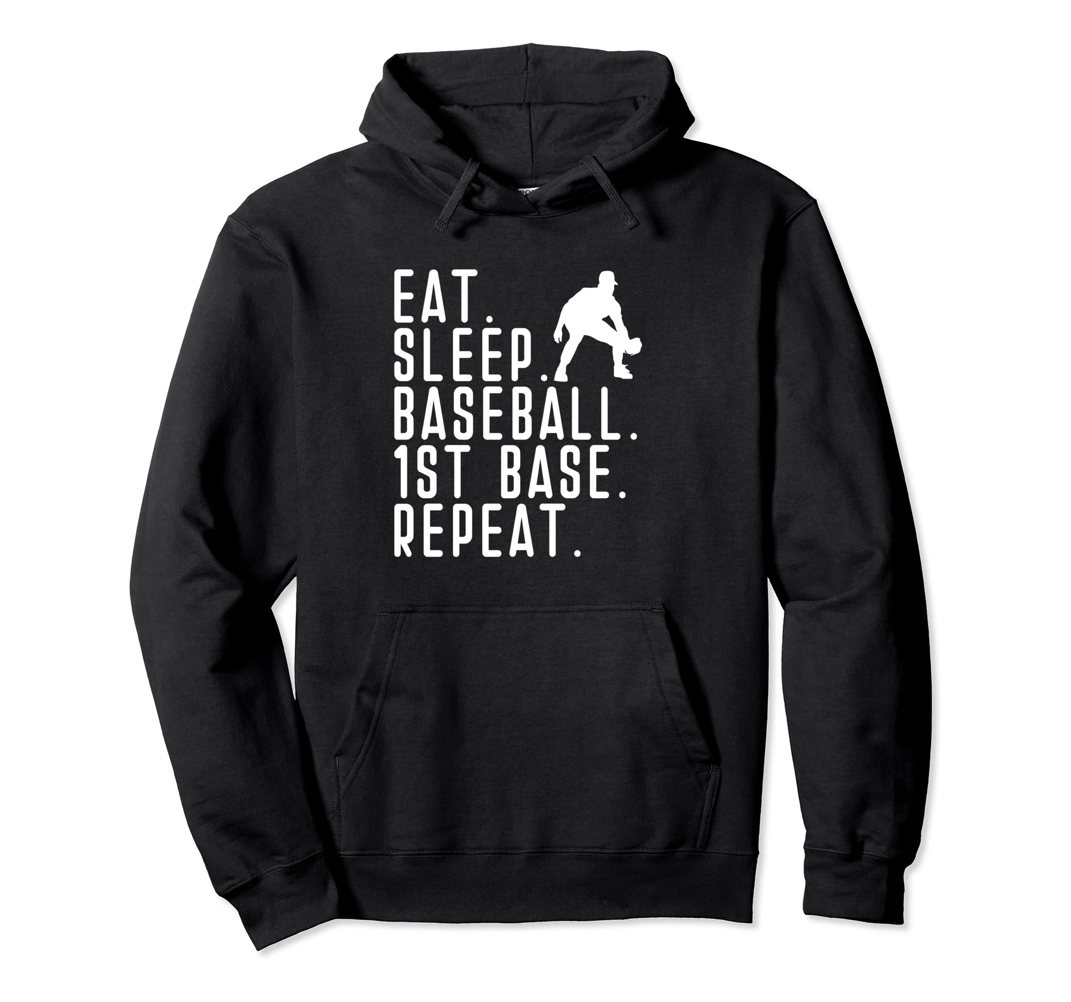 Eat Sleep Baseball 1St Baseman Funny Hoodie - Minimalist Print for Adults - T-Shirt, Sweatshirt, Hoodie
