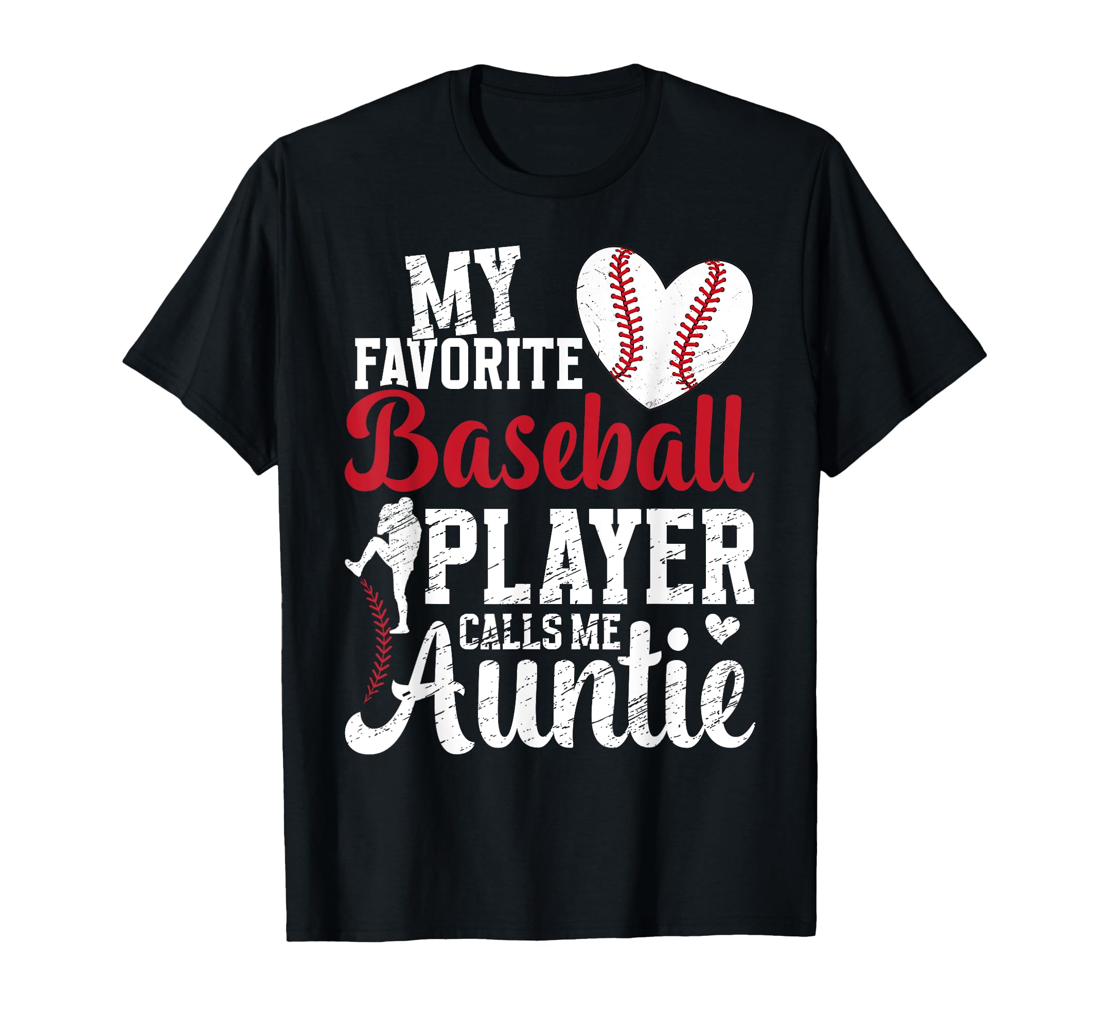 My Favorite Baseball Player Auntie T-Shirt - Fun Novelty Design Unisex - T-Shirt, Sweatshirt, Hoodie