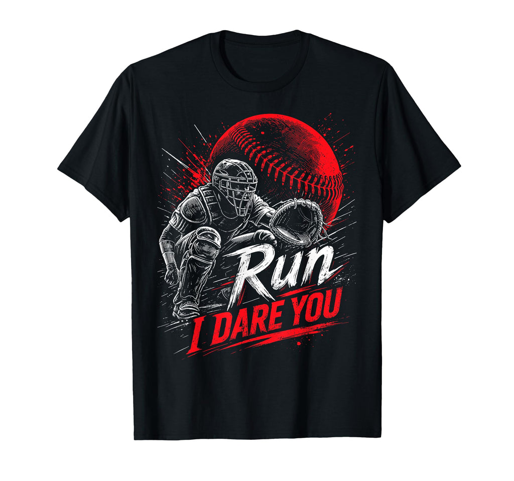 Run Steal I Dare You Baseball Catcher T-Shirt - Custom Art Print Men Women - T-Shirt, Sweatshirt, Hoodie