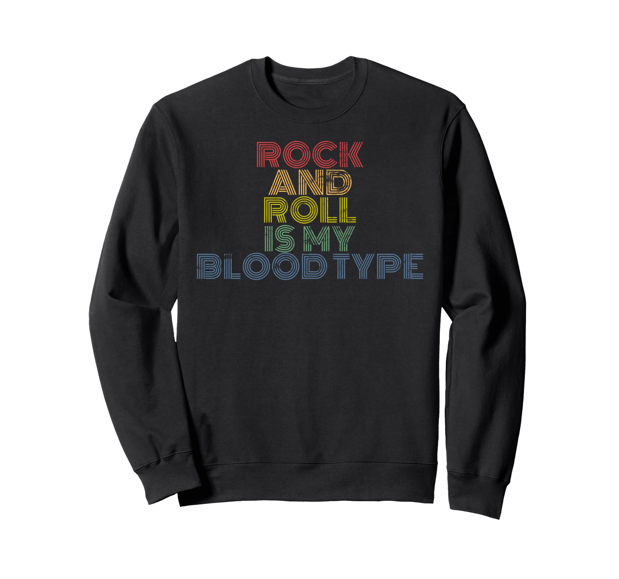 Rock And Roll Is My Bloodtype 70S Sweatshirt - Graphic Print Men Women - T-Shirt, Sweatshirt, Hoodie