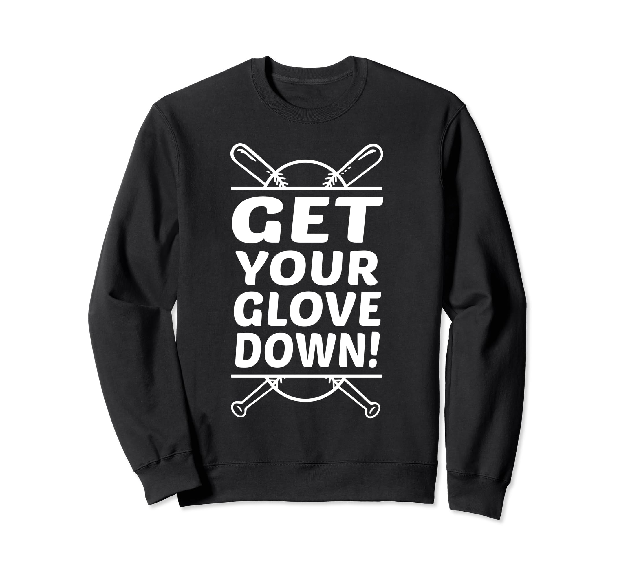 Get Your Glove Down Funny Baseball Sweatshirt - Unique Graphic for Adults - T-Shirt, Sweatshirt, Hoodie