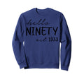 Est 1933 Hello Ninety Years Old Sweatshirt - Aesthetic Graphic Men Women - T-Shirt, Sweatshirt, Hoodie