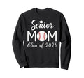 Senior Mom Baseball Class 2026 Sweatshirt - Fun Novelty Design Men Women - T-Shirt, Sweatshirt, Hoodie