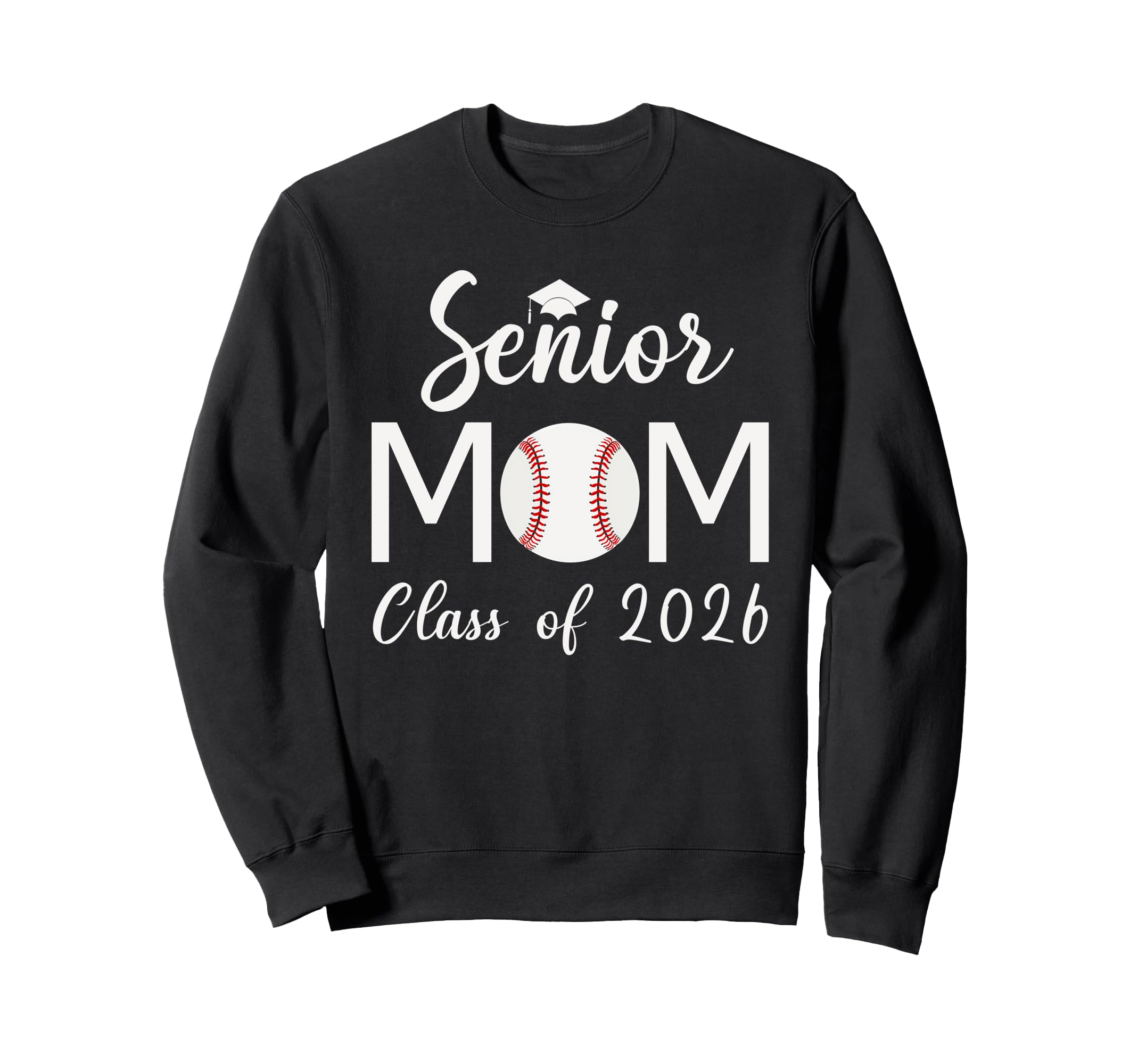Senior Mom Baseball Class 2026 Sweatshirt - Fun Novelty Design Men Women - T-Shirt, Sweatshirt, Hoodie