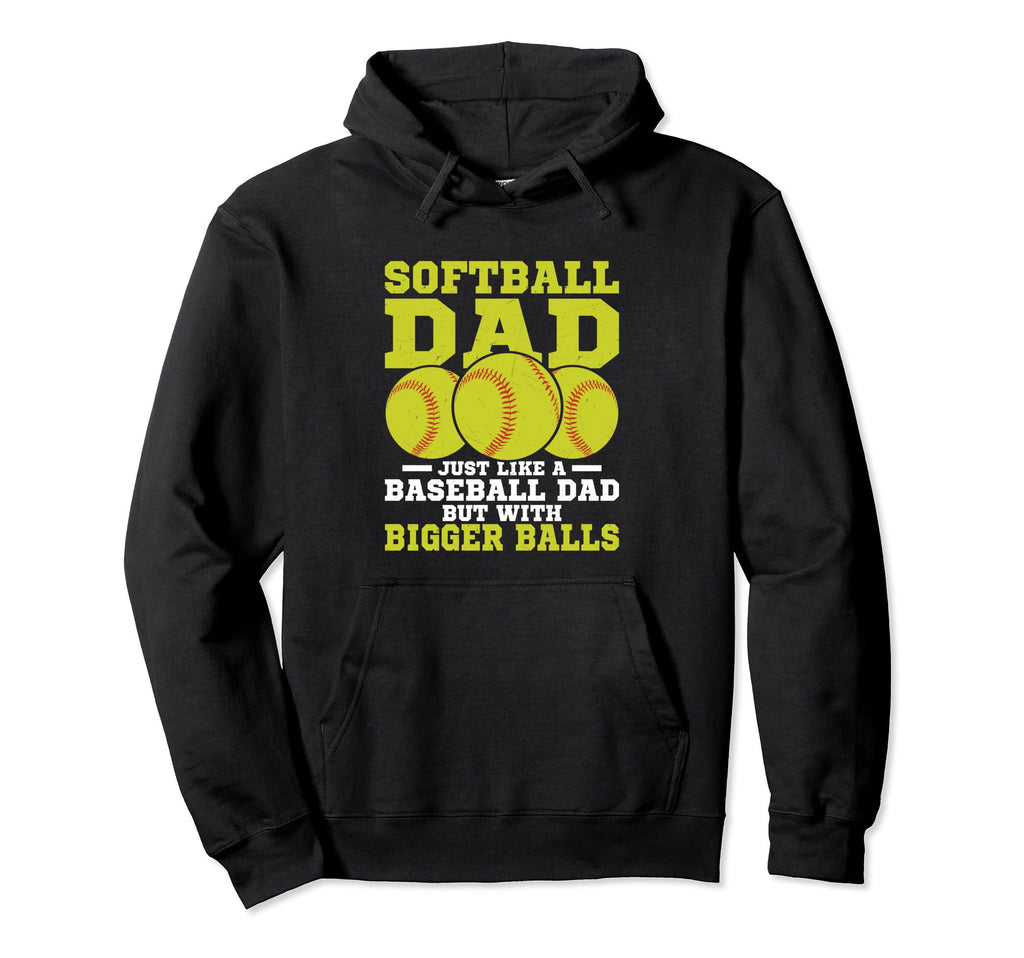 Softball Dad Just Like Baseball Dad Team Hoodie - Graphic Print Unisex - T-Shirt, Sweatshirt, Hoodie