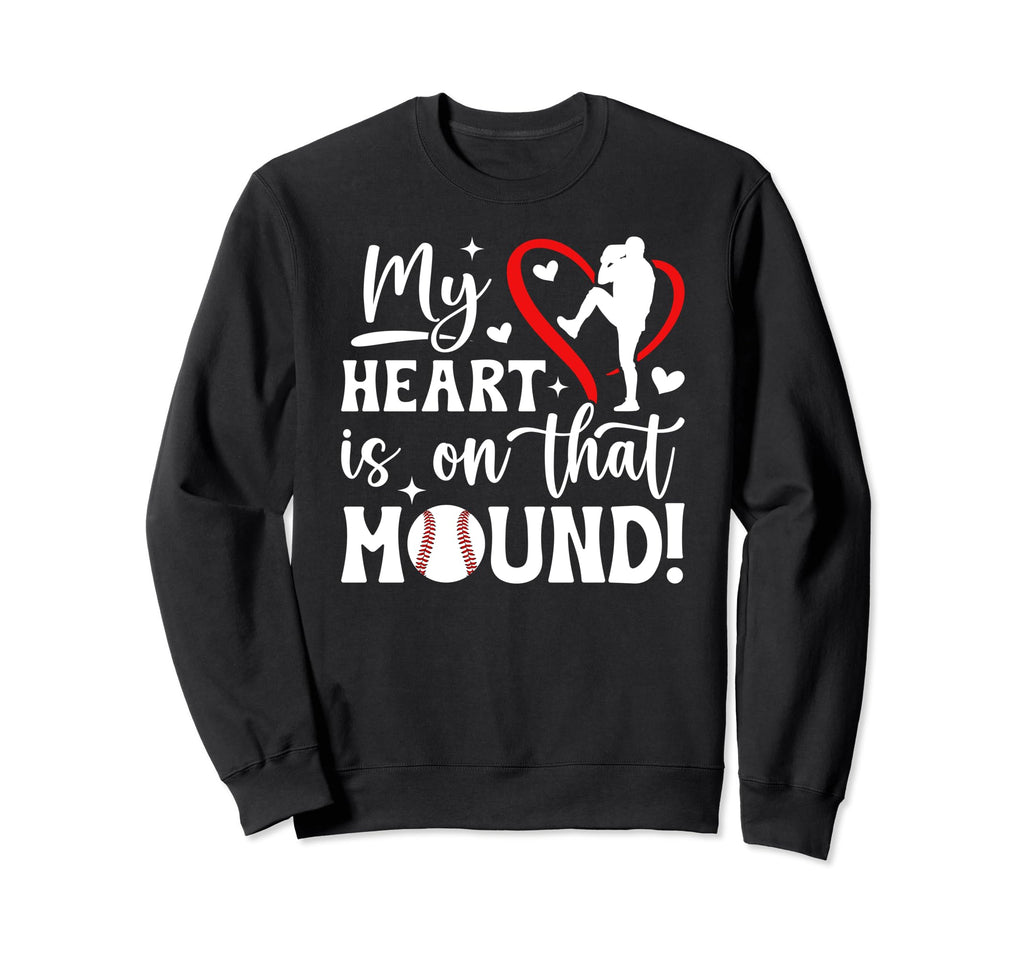 Mound Baseball Pitcher Mom Sweatshirt - Fun Novelty Design Men Women - T-Shirt, Sweatshirt, Hoodie