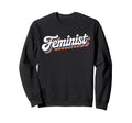 Word Feminist Rainbow That Says Sweatshirt - Custom Art Print Unisex - T-Shirt, Sweatshirt, Hoodie